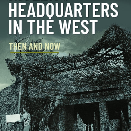 Hitlers Headquarters in the West