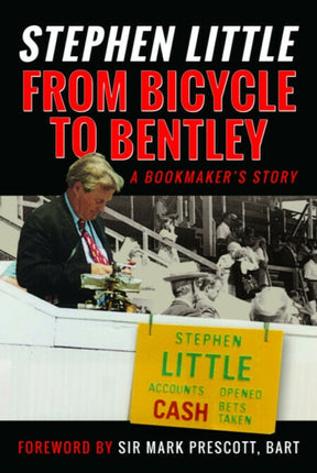 From Bicycle to Bentley A Bookmakers Story