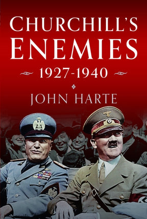 Churchills Enemies 1927 1940