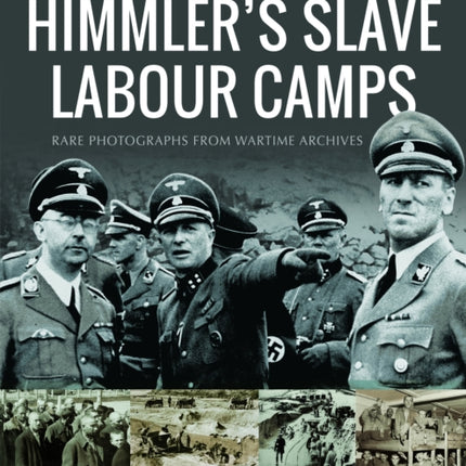 Himmlers Slave Labour Camps