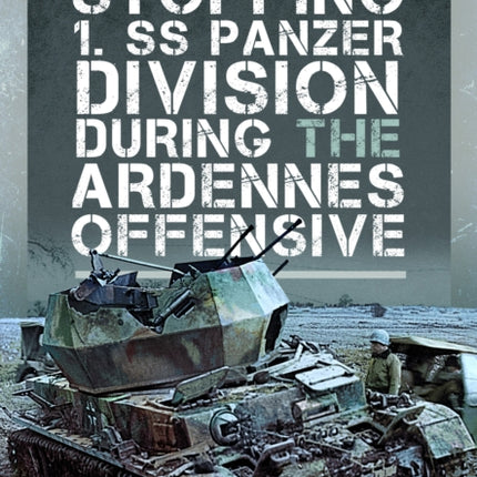 Stopping 1. SS Panzer Division during the