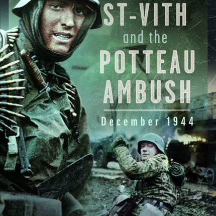 The Battle of SaintVith and the Potteau Ambush