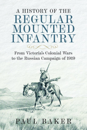 A History of the Regular Mounted Infantry