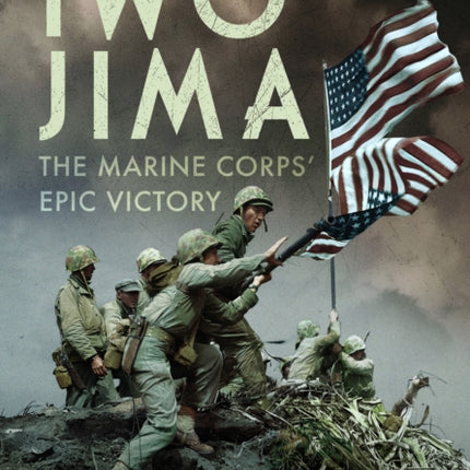 Iwo Jima The Marine Corps Epic Victory