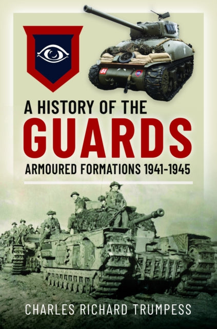 A History of the Guards Armoured Formations