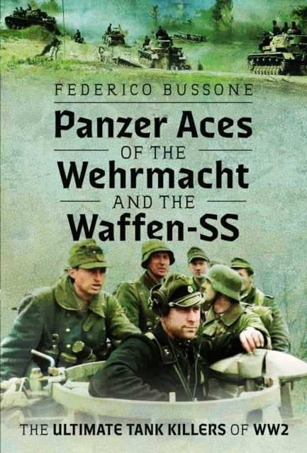 Panzer Aces of the Wehrmacht and the WaffenSS