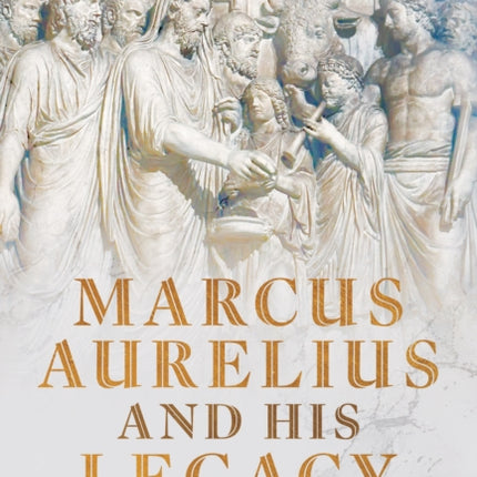 Marcus Aurelius and his Legacy