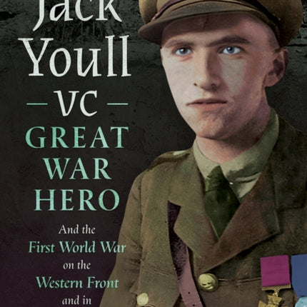 Jack Youll VC Great War Hero