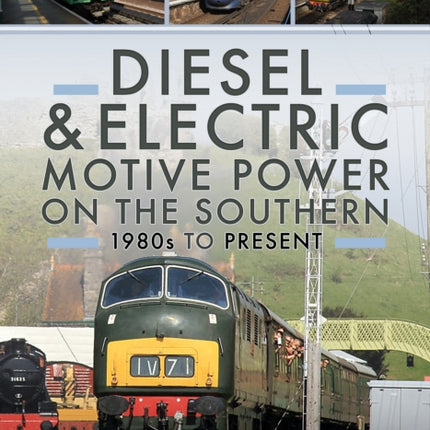 Diesel and Electric Motive Power on the Southern