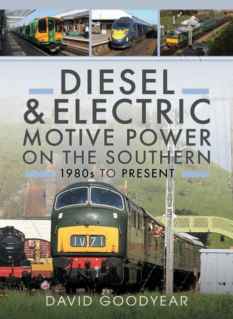 Diesel and Electric Motive Power on the Southern