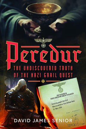 Peredur The Undiscovered Truth of the Nazi Grail