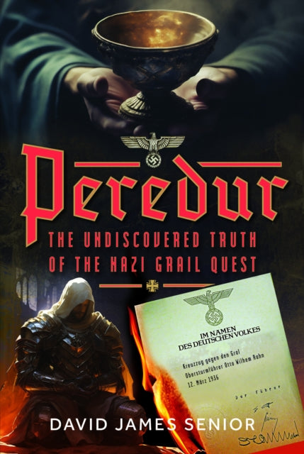 Peredur The Undiscovered Truth of the Nazi Grail