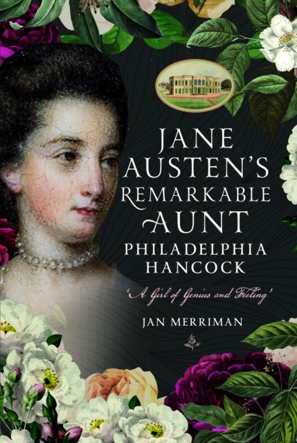 Jane Austens Remarkable Aunt Philadelphia Hancock