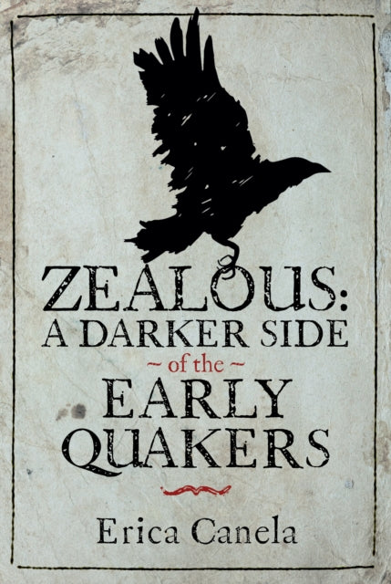 Zealous A Darker Side of the Early Quakers