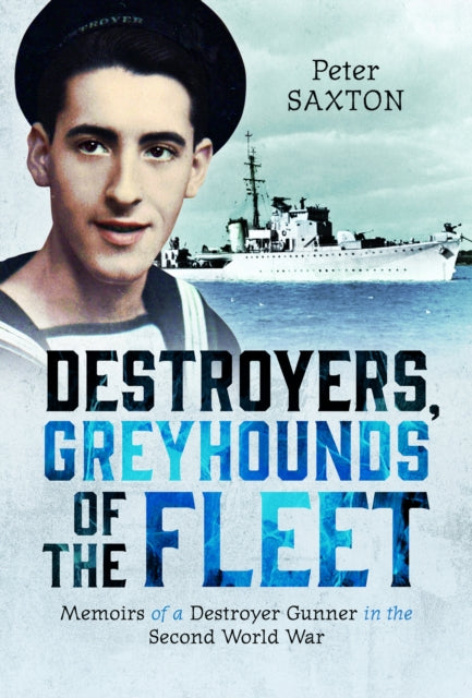 Destroyers Greyhounds of the Fleet