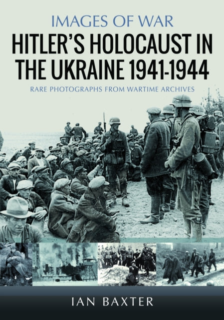 Hitlers Holocaust in the Ukraine 19411944