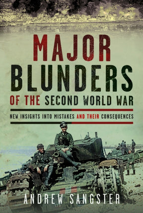 Major Blunders of the Second World War