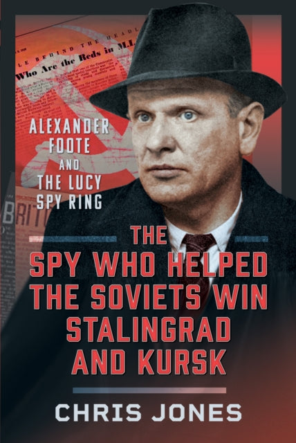 The Spy Who Helped the Soviets Win Stalingrad and