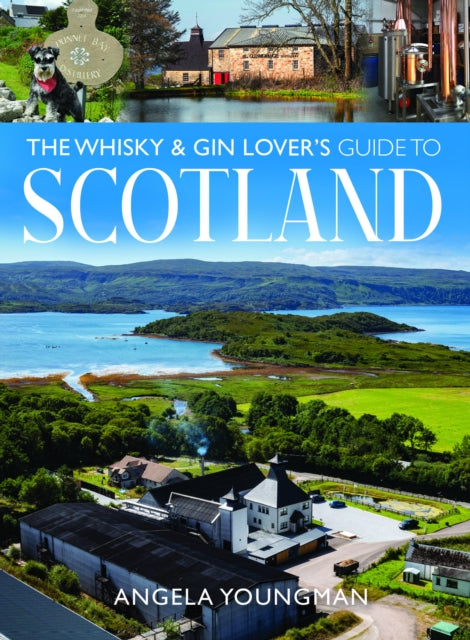 The Whisky and Gin Lovers Guide to Scotland