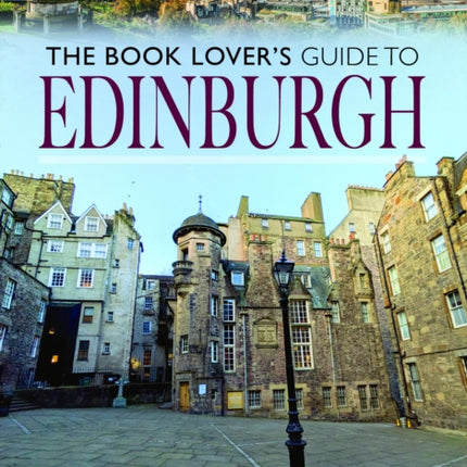 The Book Lovers Guide to Edinburgh