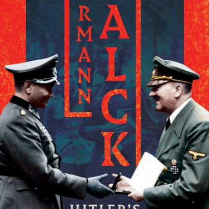 Hermann Balck Hitlers Forgotten General