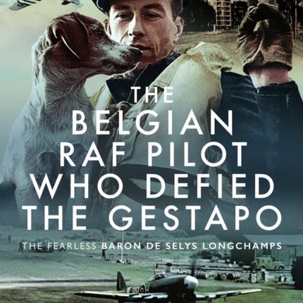 The Belgian RAF Pilot Who Defied the Gestapo