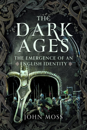 The Dark Ages The Emergence of An English Identity