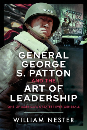 General George S. Patton and the Art of