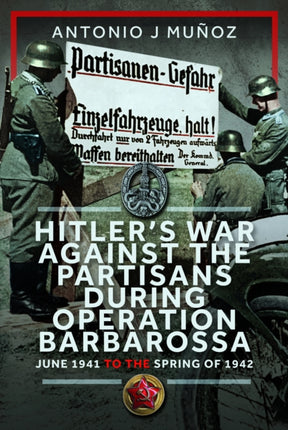 Hitlers War Against the Partisans During