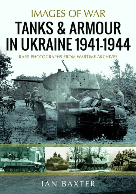 Tanks and Armour in Ukraine 19411944