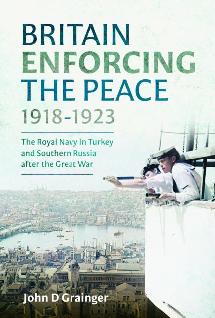 Britain Enforcing the Peace 19181923