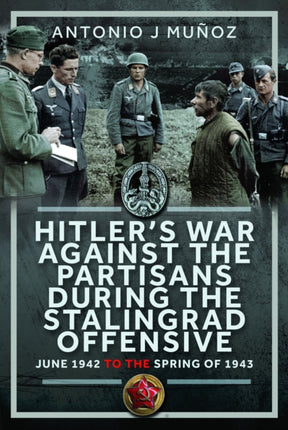 Hitlers War Against the Partisans During The