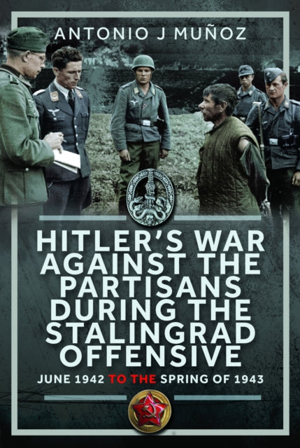 Hitlers War Against the Partisans During The