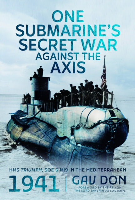 One Submarines Secret War Against the Axis