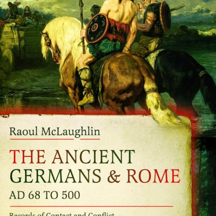 The Ancient Germans and Rome AD 68 to 500