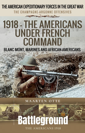 1918  The Americans Under French Command
