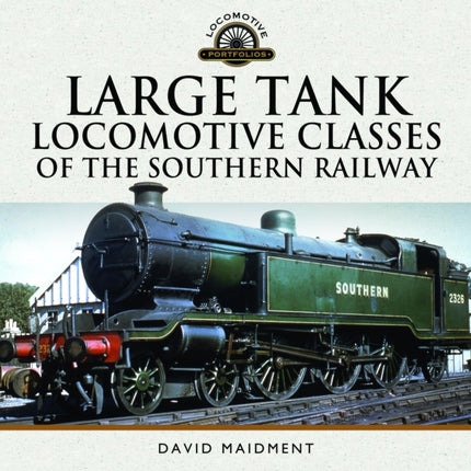 Large Tank Locomotive Classes of the Southern Railway