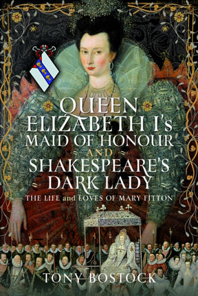 Queen Elizabeth Is Maid of Honour and Shakespeares Dark Lady