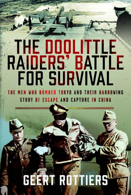 The Doolittle Raiders Battle for Survival