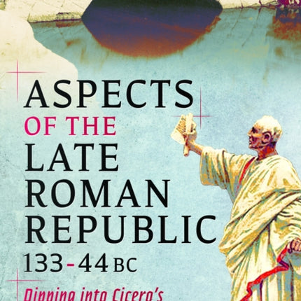 Aspects of the Late Roman Republic 13344BC