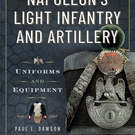 Napoleons Light Infantry and Artillery