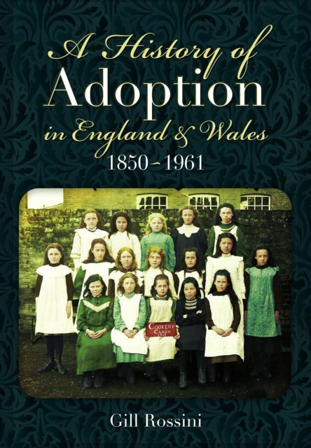 A History of Adoption in England and Wales 18501961