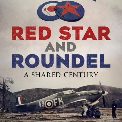 Red Star and Roundel A Shared Century