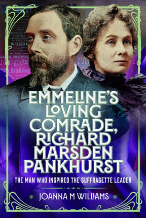 Emmelines Loving Comrade Richard Marsden Pankhurst