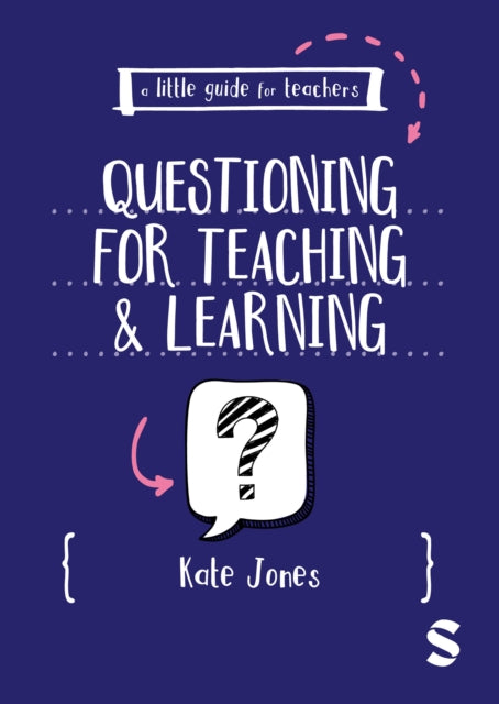 A Little Guide for Teachers Questioning for Teaching and Learning