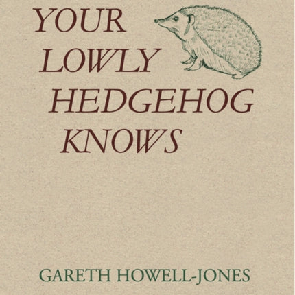 Your Lowly Hedgehog Knows