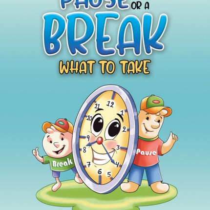 Pause or a Break What to Take