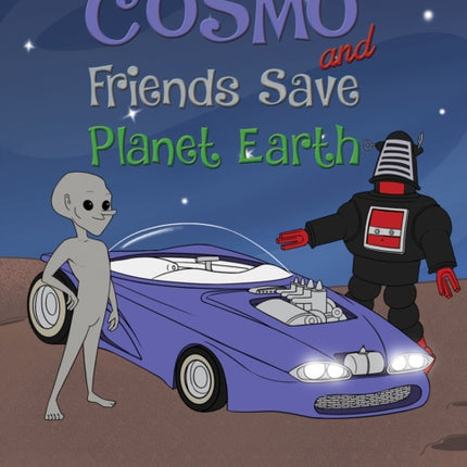 Cosmo and Friends Save Planet Earth