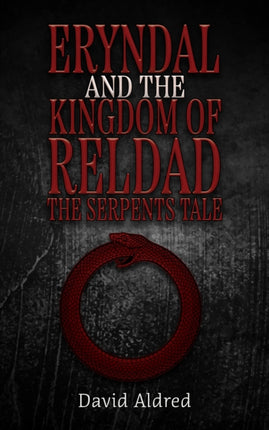 Eryndal and The Kingdom of Reldad The Serpents
