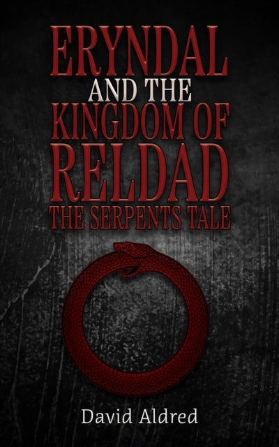 Eryndal and The Kingdom of Reldad The Serpents